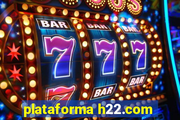 plataforma h22.com